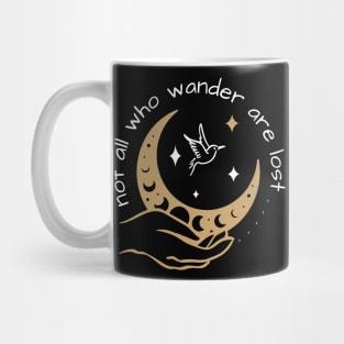 Not All Who Wander are Lost Mug